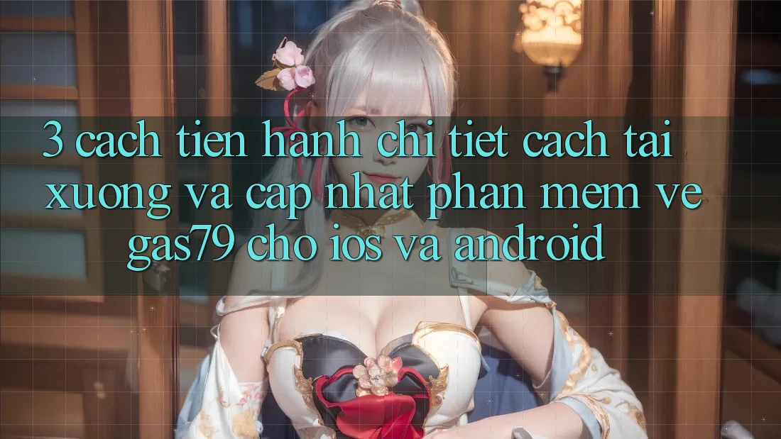 3. Cách tiến hành chi tiết cách tải xuống và cập nhật Phần mềm Vegas79 cho iOS và Android