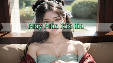 May mắn Xóc đĩa