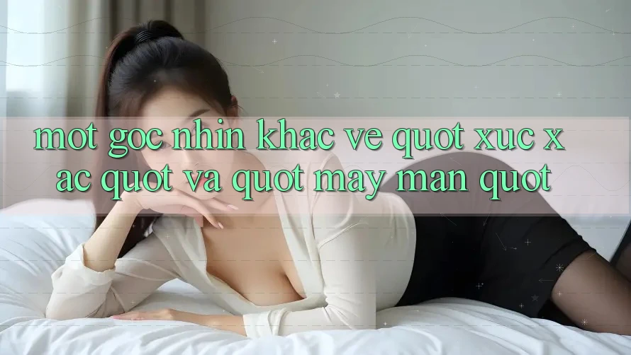 Một Góc Nhìn Khác Về " Xúc Xắc" Và " May Mắn"