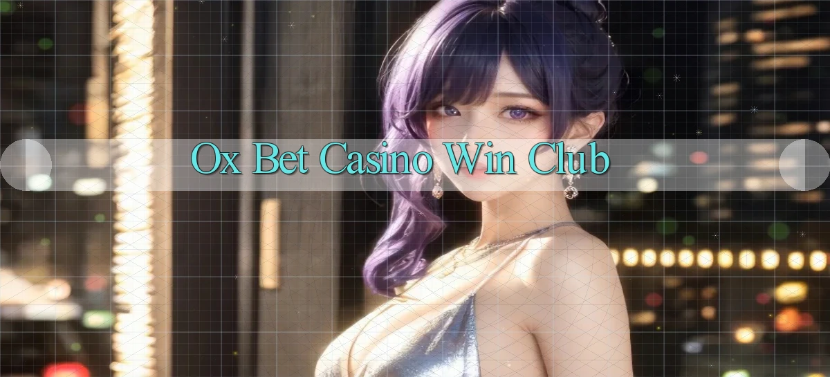 ox bet casino win club