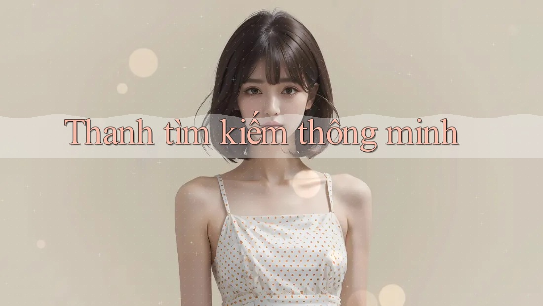 Thanh tìm kiếm thông minh Thanh tìm kiếm thông minh