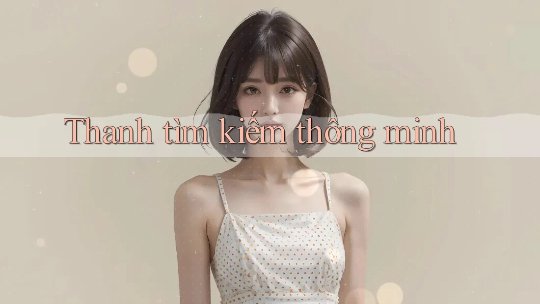 Thanh tìm kiếm thông minh Thanh tìm kiếm thông minh