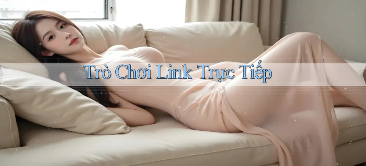 Trò chơi Link trực tiếp