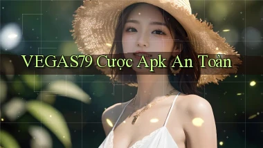 vegas79  cược apk an toàn