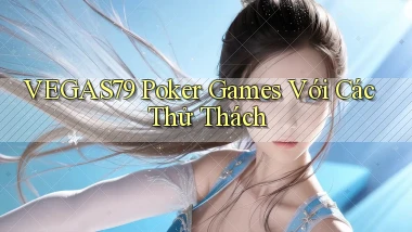 vegas79  poker games với các thử thách