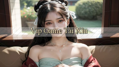 vip Game tài xỉu